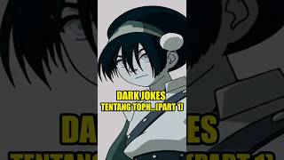 Dark Jokes Tentang TophPart1 toph darkjokes funny avatarthelastairbender shorts [upl. by Blithe]