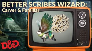 DampD Better Order of Scribes Wizard  Carver amp Familiar [upl. by Ynattib]