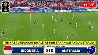 🔴 LIVE 1900 WIB • TIMNAS INDONESIA VS AUSTRALIA • ROUND 3 • KUALIFIKASI PIALA DUNIA 2026 ZONA ASIA [upl. by Atived]