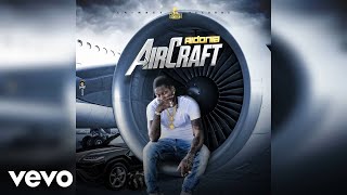 Aidonia  Aircraft Official Audio [upl. by Ettenrahs128]