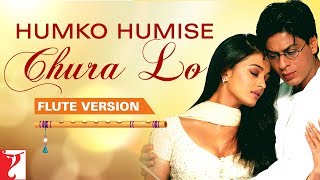 Flute Version Humko Humise Chura Lo  Mohabbatein  JatinLalit  Anand Bakshi  Vijay Tambe [upl. by Mosier269]