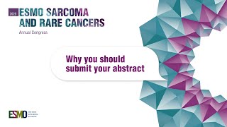 ESMO Sarcoma and Rare Cancers 2025 Why you should submit your abstract [upl. by Hennie908]