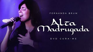 Fernanda Brum  Alta Madrugada  DVD Curame [upl. by Eirrok]