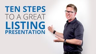 10 Steps for a Great Listing Presentation [upl. by Dela246]