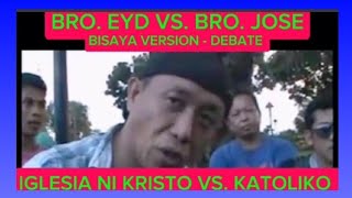 IGLESIA NI KRISTO VS KATOLIKO With the ROMAN CATHOLIC DEBATER BRO EYD  BISAYA VERSION🙏🙏❤️🙏🙏 [upl. by Paza]