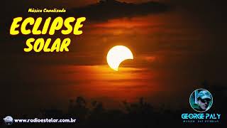 George Paly  Eclipse Solar Música Canalizada [upl. by Sperling384]