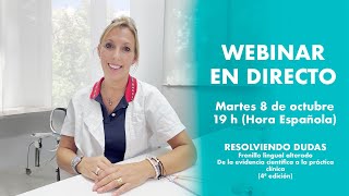 Webinar en Directo Resolviendo dudas sobre el Frenillo Lingual Alterado – 4ª Edición [upl. by Dranek]