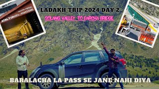 Baralacha La Jane Nahi Diya  Solang Valley to Darcha  Ladakh trip 2024 Day 2 [upl. by Lilaj]