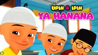 UPIN IPIN Ya hanana  Sholawat nabi [upl. by Ayouqes647]