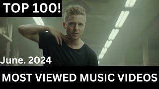 Top 100 Most Viewed Music Videos Jun 2024 [upl. by Goren]