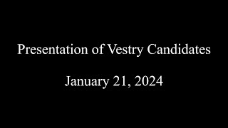 Presentation of Vestry Candidates  January 21 2024 [upl. by Vil]