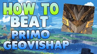 How to EASILY beat Primo Geovishap in Genshin Impact ALL ELEMENTS  Free to Play Friendly [upl. by Siusan]