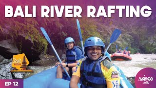 பாலி காட்டிற்கு நடுவே ஒரு தரமான சம்பவம்  World famous River rafting in Bali  Ep 12  Way2go தமிழ் [upl. by Barnard]