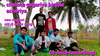 chalake gagariya binjela acharya new nagpuri old dj remix song remix by djAnujhazaribagh [upl. by Hehre661]