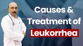 What are the Causes Side Effects amp Treatment of Leukorrhea [upl. by Nnylidnarb]