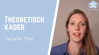 Wat staat er in het THEORETISCH KADER  Scriptie TIPS [upl. by Herwick]