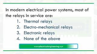 In modern electrical power systems most of the relays in service are [upl. by Naugan625]