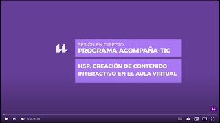 Sesión en directo Acompaña TIC H5P Creación de contenido interactivo en el aula virtual [upl. by Dnomaid]