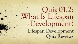 PSY 1100 Ch 01 What Is Lifespan Development  Review of Quiz 2 [upl. by Ailegna743]