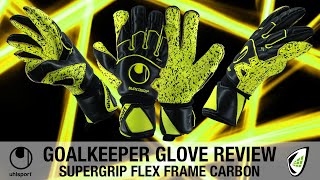 Goalkeeper Glove Review  Uhlsport Supergrip Flex Frame Carbon [upl. by Shawnee]