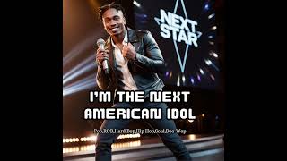 Im The Next American Idol [upl. by Winston]