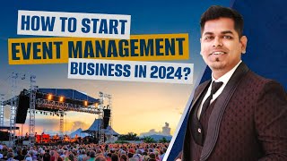 Event Management Business Success in 2024  How to Start An Event Management Company [upl. by Strait]