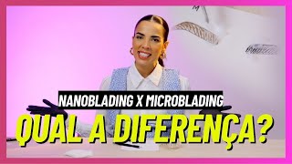 NANOBLADING X MICROBLADING Qual é a diferença [upl. by Tellford]