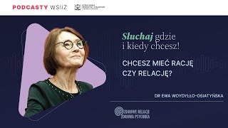 dr Ewa WoydyłłoOsiatyńska  Chcesz mieć rację czy relację [upl. by Disario]