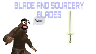 Blade and Sorcery blades review [upl. by Ackerman]