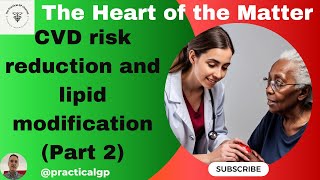 The Heart of the Matter Part 2 NICE Guidelines on CVD risk reduction and Lipid Management [upl. by Medwin]