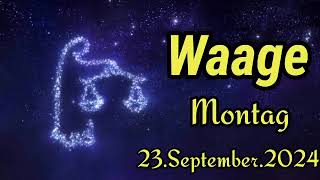 WAAGE Horoskop heute Montag 23 SEPTEMBER 2024 ♎ [upl. by Shaya926]