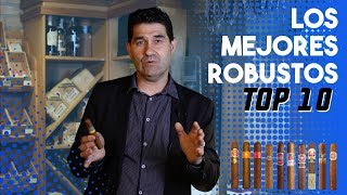 💥 TOP 10 MEJORES ROBUSTOS  Puros  Cigar Specialist [upl. by Biagio]