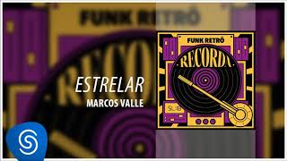 Marcos Valle  Estrelar Recorda Sucessos Funk Retrô Áudio Oficial [upl. by Yojal836]