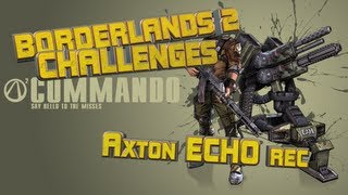 Borderlands 2 Axton ECHO reс guide [upl. by Llenhoj]