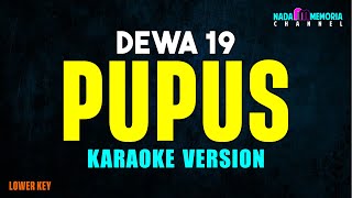 Dewa 19  Pupus Karaoke Version Lower Key [upl. by Kentigerma]