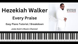 Hezekiah Walker  Every Praise  How To Play  Easy Piano Tutorial [upl. by Kallick660]