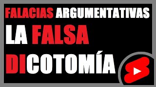 Falacias argumentativas La falsa dicotomía [upl. by Erastus]