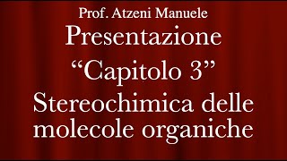 Presentazione del capitolo 3  Stereochimica ProfAtzeni ISCRIVITI [upl. by Anitsyrk656]