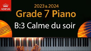 ABRSM 2023 amp 2024  Grade 7 Piano exam  B3 Calme du soir  Moritz Moszkowski [upl. by Zeralda61]