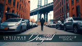 Indiomar  Yugo Desigual Video Oficial [upl. by Graig]