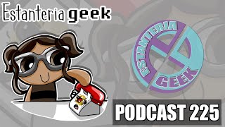 Estanteria Geek Podcast 225 Hola Adios [upl. by Ormond]