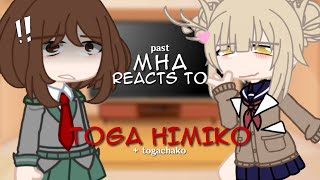 past mha reacts to himiko toga  togachako  mha gacha  togachakotogaraka  MANGA SPOILERS ⚠️⚠️ [upl. by Ambrosine]