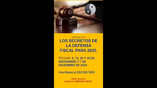 Diplomado LOS SECRETOS DE LA DEFENSA FISCAL PARA 2025 [upl. by Yromem]