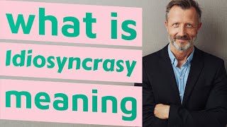 Idiosyncrasy  Meaning of idiosyncrasy [upl. by Nwadrebma820]