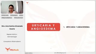 URTICARIA Y ANGIOEDEMA  DERMATOLOGÍA  VILLAMEDIC [upl. by Eoz]