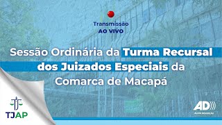 Suspensa 108ª Sessão Ordinária do PJE da Turma Recursal dos Juizados Especiais do Amapá [upl. by Bowman]