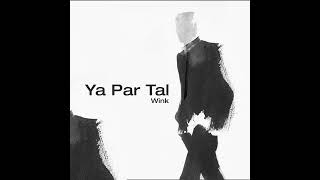 Wink  Ya Par Tal Raw [upl. by Arolf]