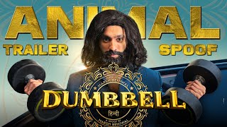 Dumbbell  Animal Trailer spoof  Harsh Beniwal [upl. by Kieffer]