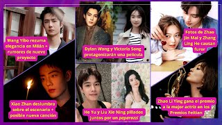 ¿HE YU Y LIU XIE NING  NOVEDADES DE DYLAN WANG ZHAO LU SI XIAO ZHAN WANG YIBO WU JIN YAN Y MÁS [upl. by Shalom]