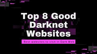 Top 8 good Darknet Websites [upl. by Gupta]